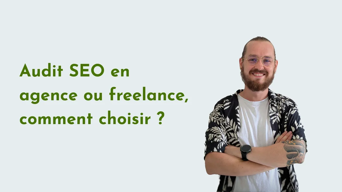 Audit SEO en agence ou freelance, comment choisir ?