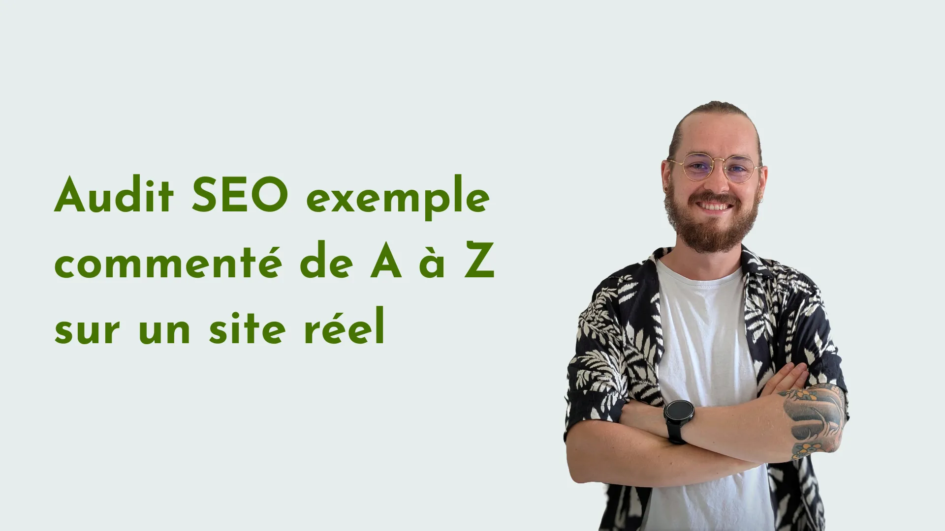 Audit SEO exemple commenté de A à Z sur un site réel