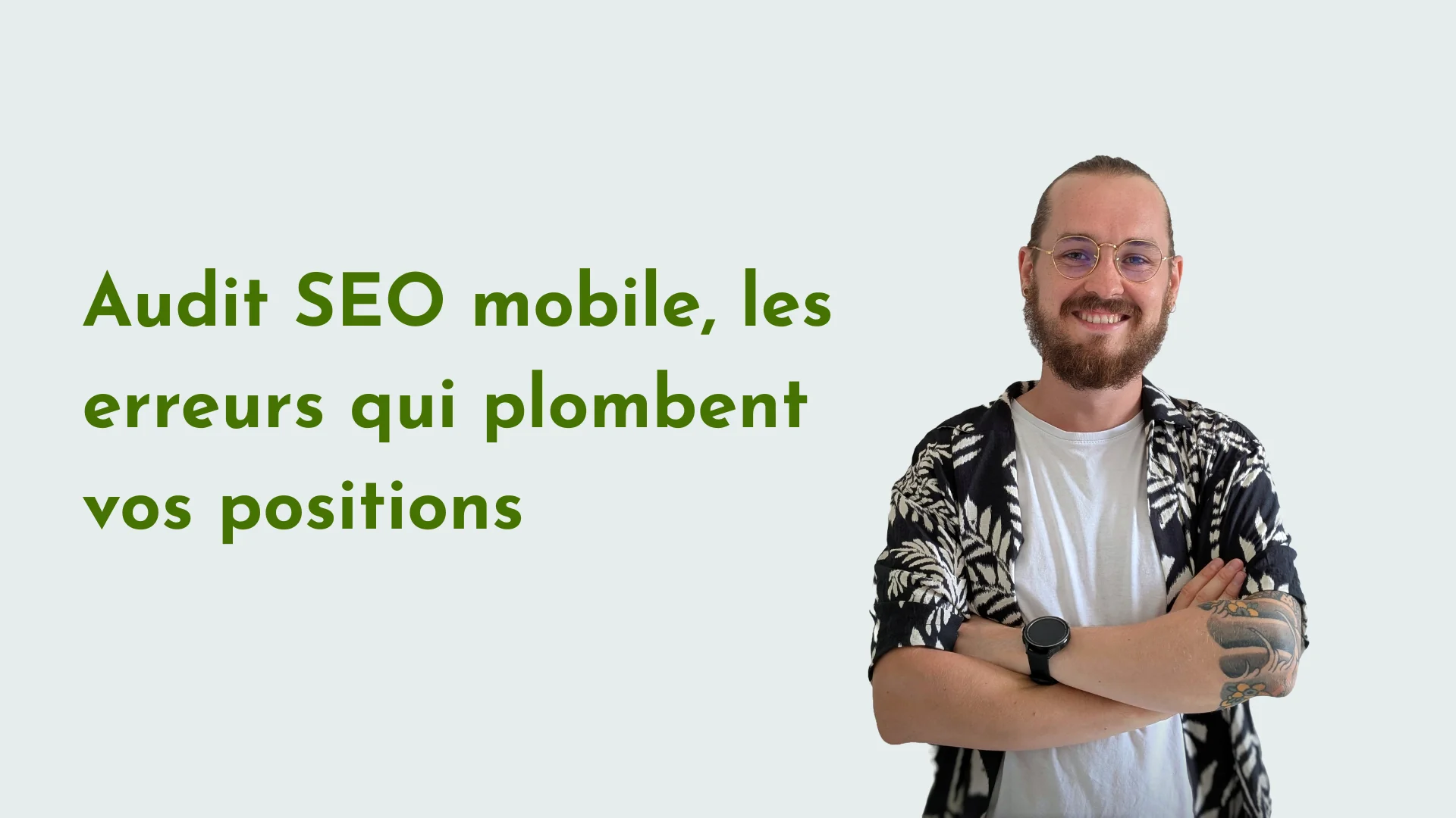Audit SEO mobile, les erreurs qui plombent vos positions