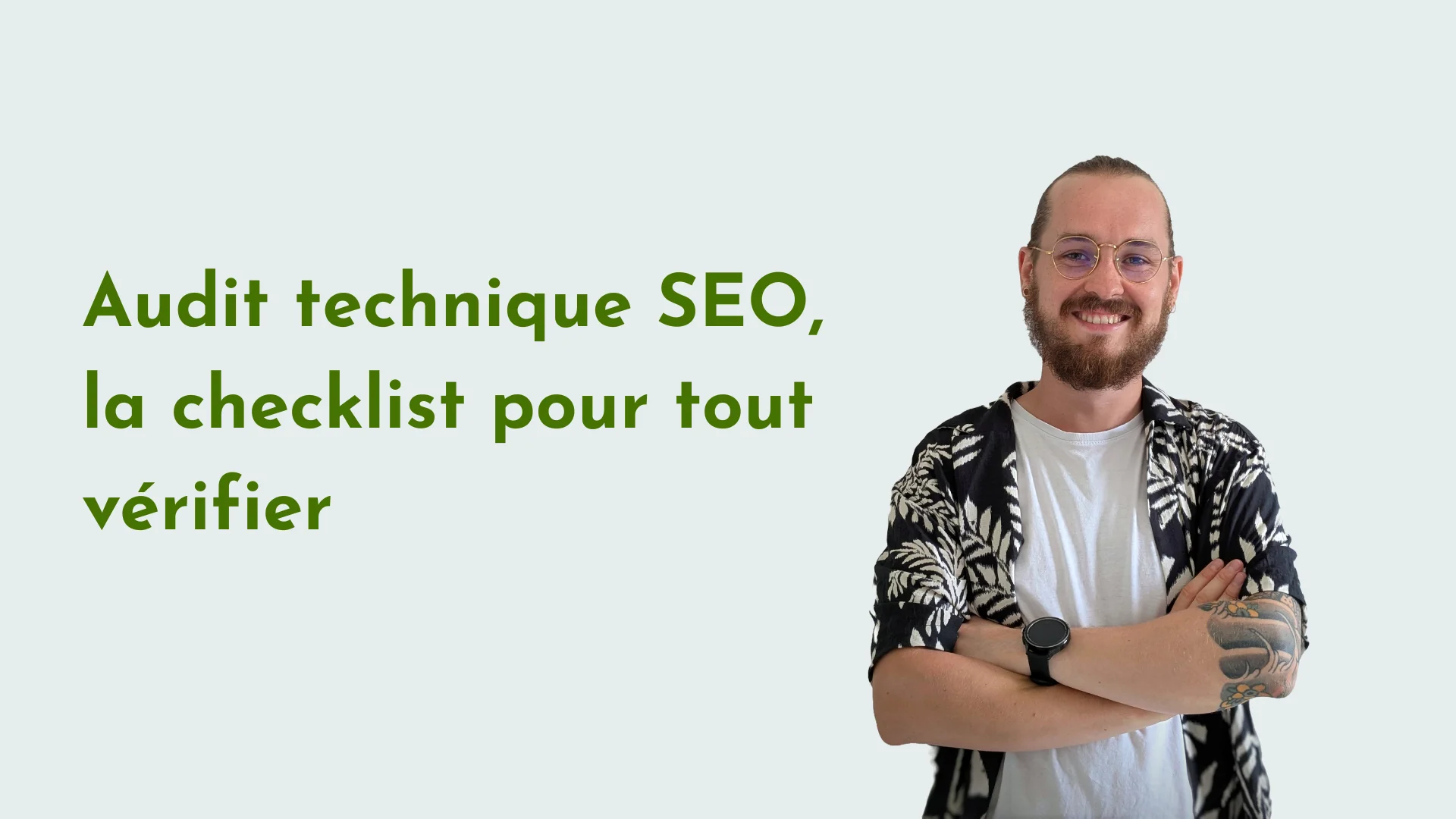 Audit technique SEO, la checklist pour tout vérifier