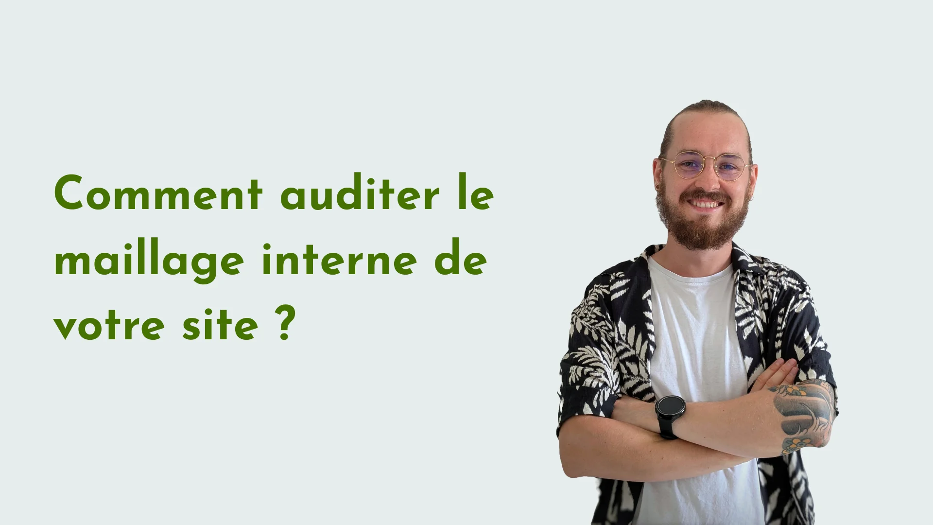 Comment auditer le maillage interne de votre site ?