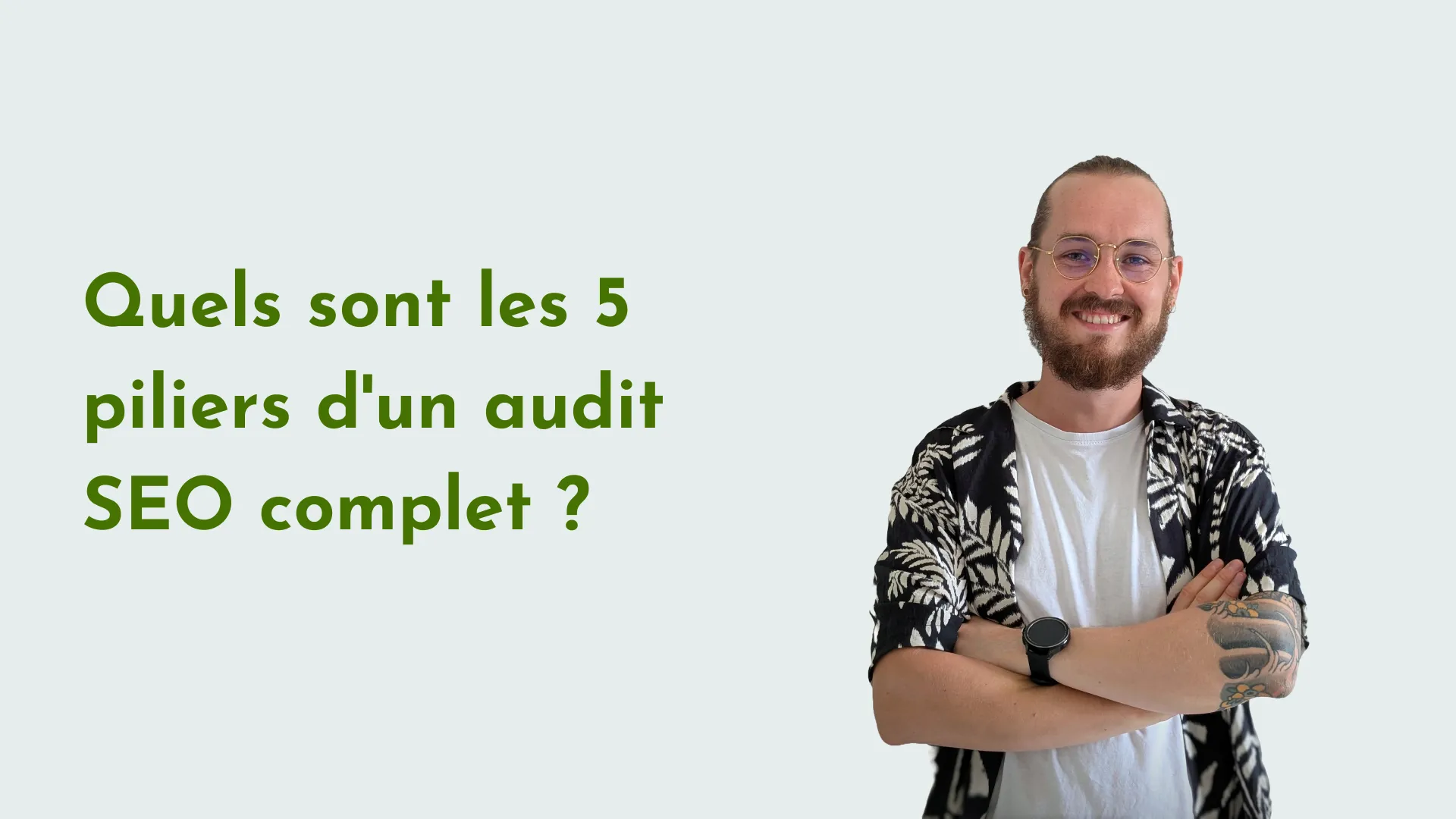 Quels sont les 5 piliers d'un audit SEO complet ?