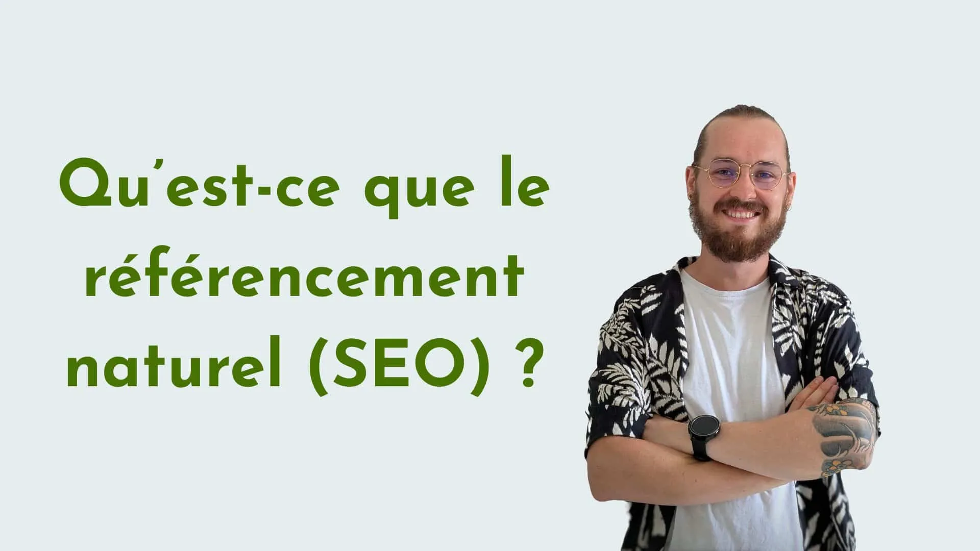 Qu’est-ce que le référencement naturel (SEO) ?