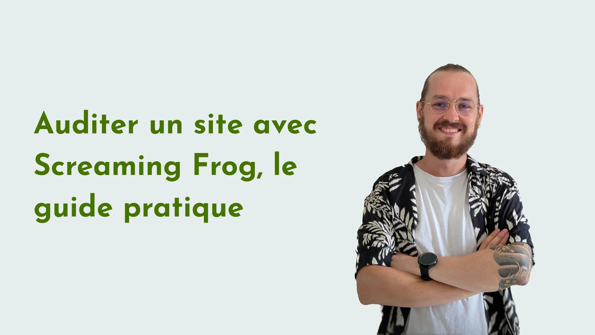 Auditer un site avec Screaming Frog, le guide pratique